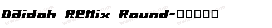 Daidoh Remix Round字体转换